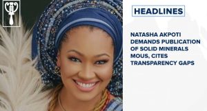 Natasha Akpoti demands publication of solid minerals MoUs, cites transparency gaps and more stories