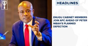 Enugu cabinet members join APC ahead of Peter Mbah’s planned defection