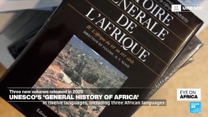 UNESCO releases three new volumes of its “General History of Africa”