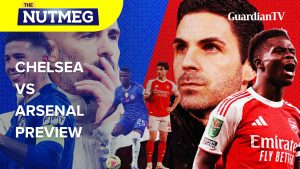 Chelsea vs Arsenal match preview | The Nutmeg