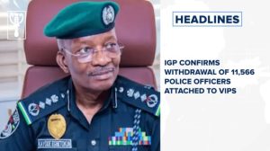 Insecurity: IGP confirms withdrawal of 11,566 police officers attached to VIPs and more stories