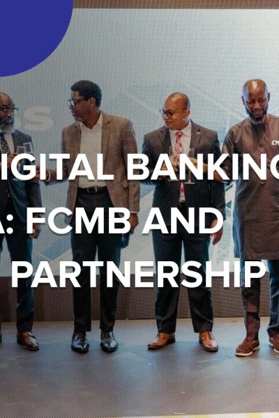Driving Digital Banking in Nigeria: FCMB and AlphaESS partnership