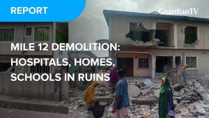 Mile 12 Demolition: Hospitals, homes, schools in ruins