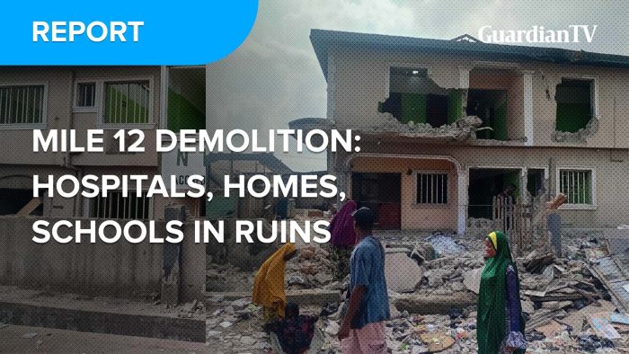 Mile 12 Demolition: Hospitals, homes, schools in ruins