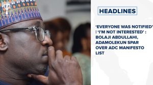 ‘Everyone was notified’ | ‘I’m not interested’: Abdullahi, Adamolekun spar over ADC manifesto list