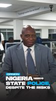 Nigeria needs State Police, despite the risks