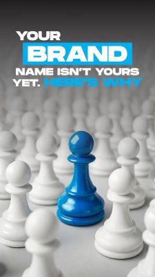 Your brand name isn’t yours yet. Here’s why