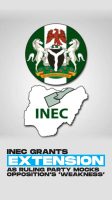 INEC grants extension as ruling party mocks opposition’s ‘Weakness’