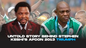 Untold story behind Stephen Keshi’s AFCON 2013 triumph | TB Joshua