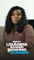 Why Uganda banned bowing to judges