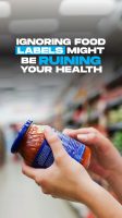 Ignoring food labels might be ruining your health