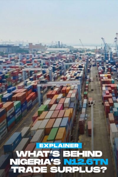 What’s behind Nigeria’s ₦12.6tn trade surplus?
