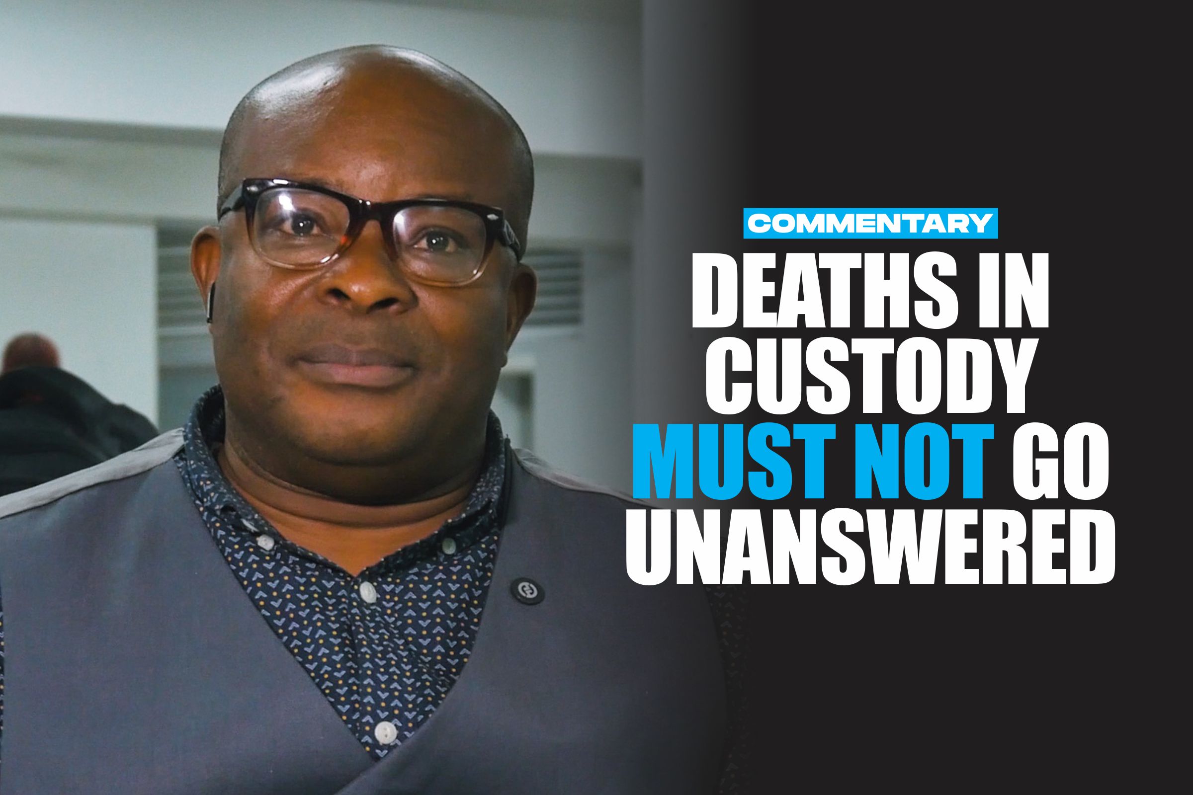 Deaths in custody must not go unanswered