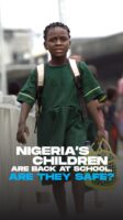 Nigeria’s children are back at school. Are they safe?