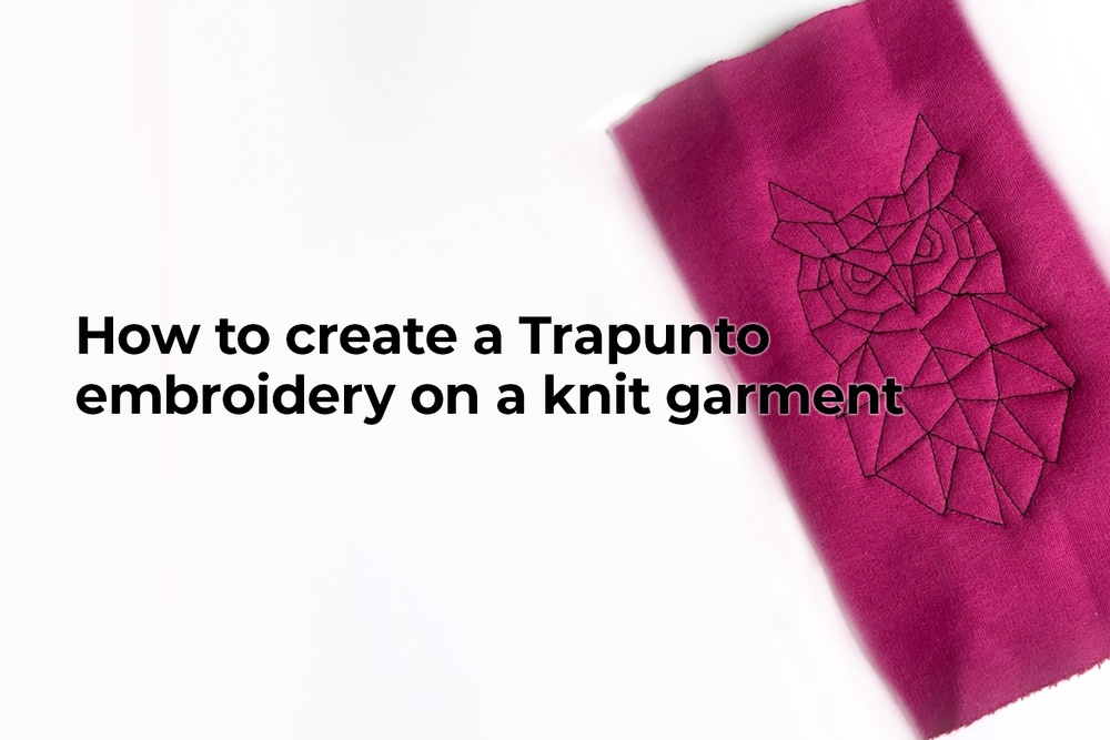 How to create a Trapunto embroidery on a knit garment