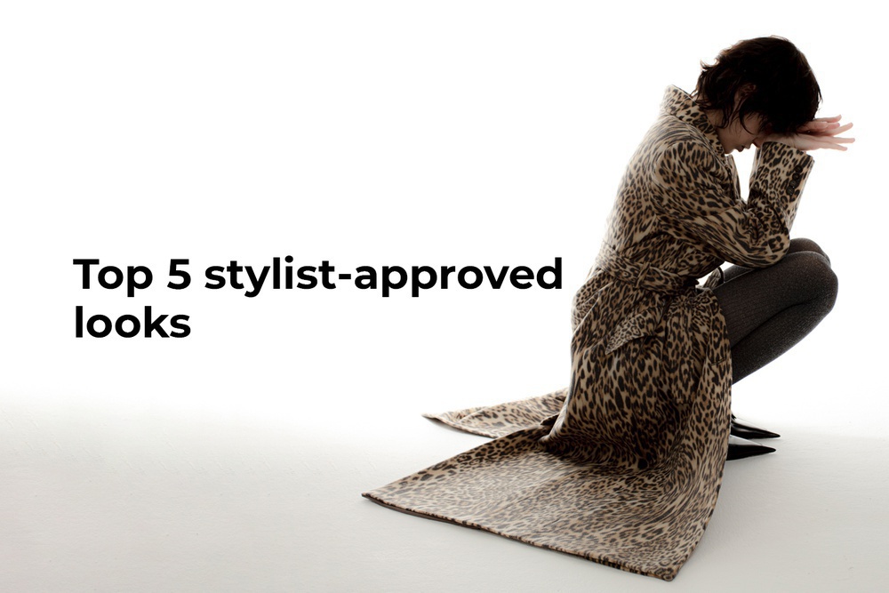 Top 5 stylist-approved looks