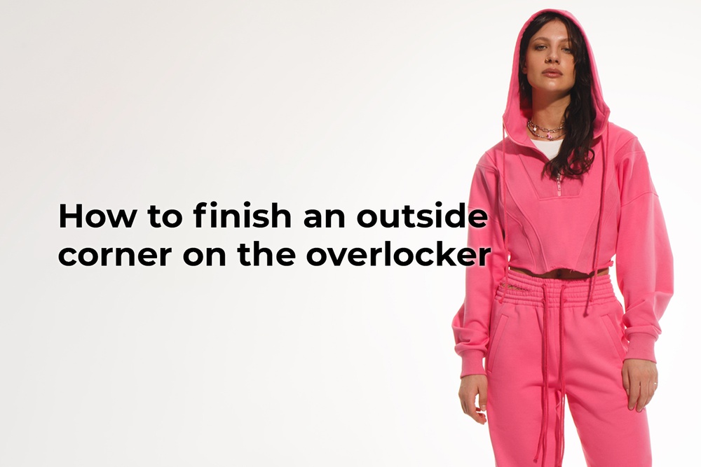 How to finish an outside corner on the overlocker
