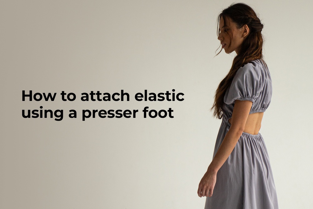Vikisews Blog How to attach elastic using a presser foot