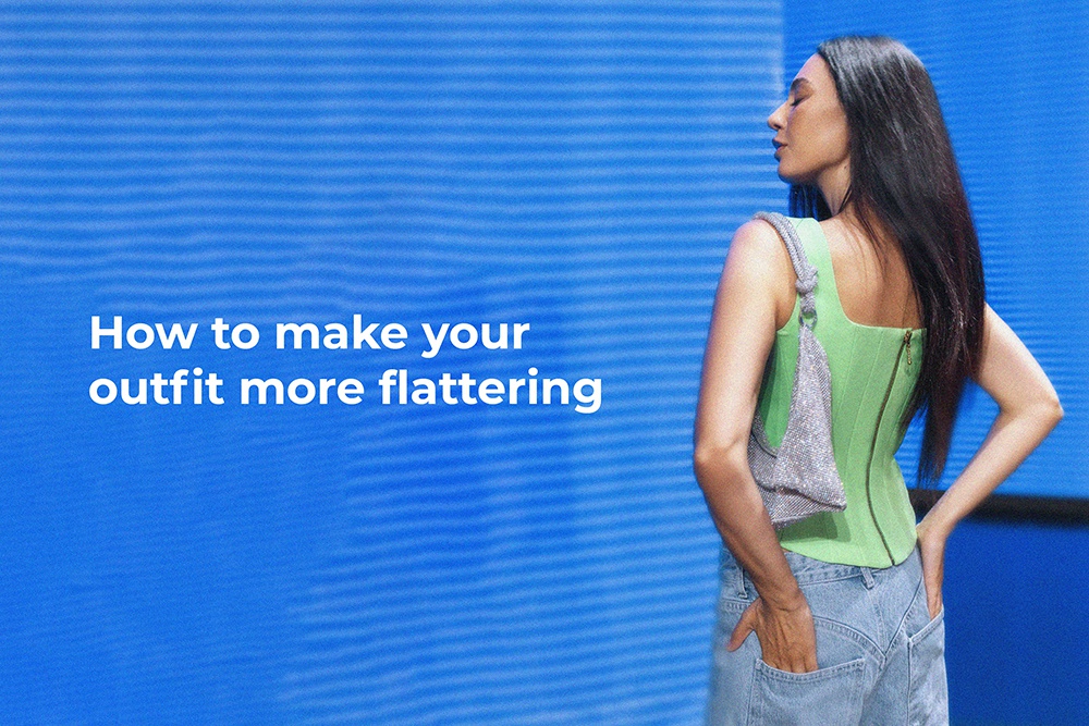 How to make your outfit more flattering