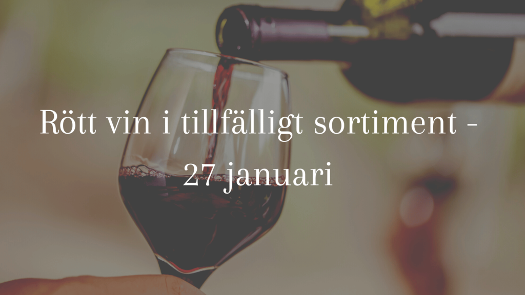 Rött vin i tillfälligt sortiment 27 januari