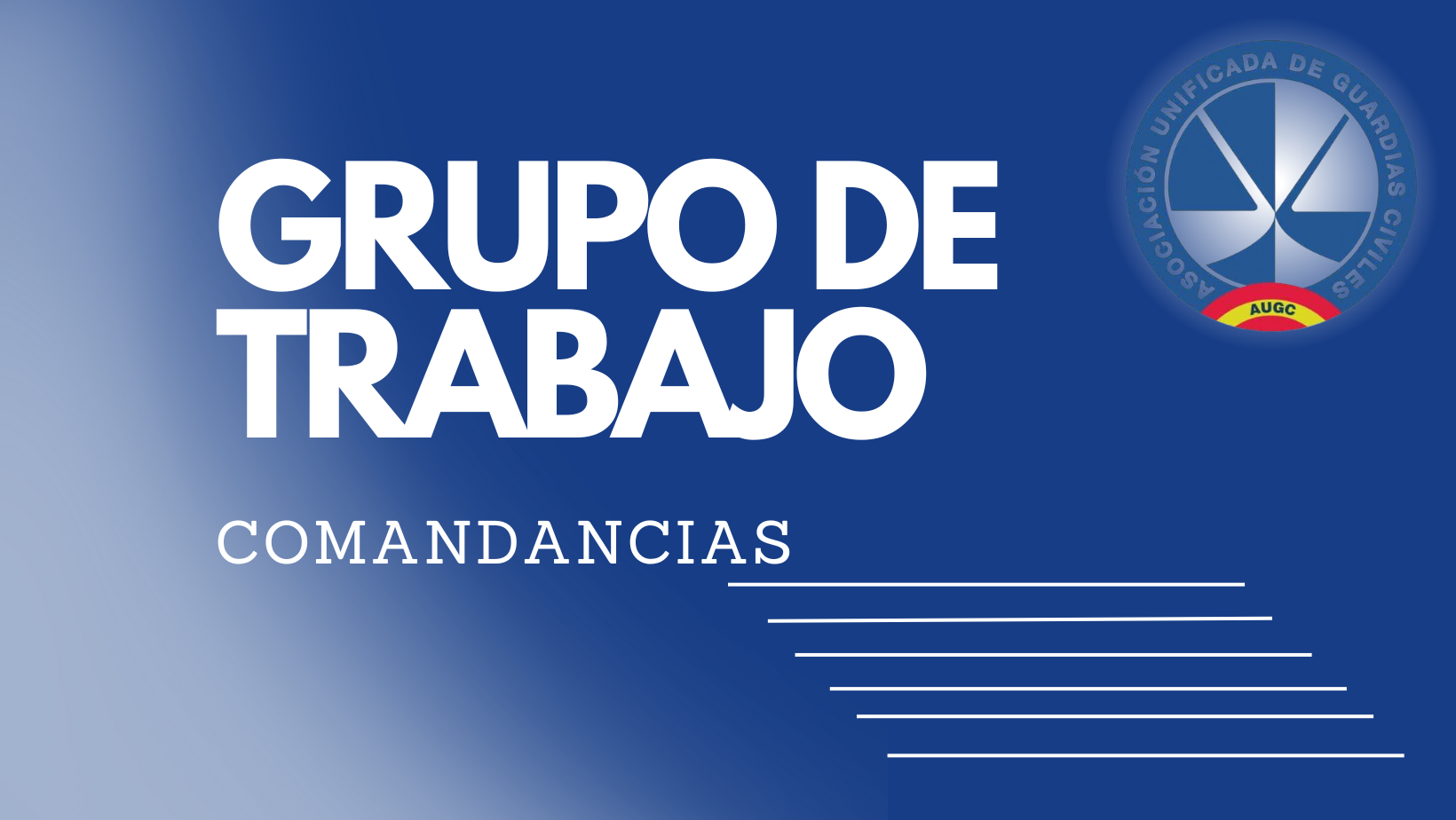 Resumen del Grupo de Trabajo de la modificación de la Orden General de Comandancias