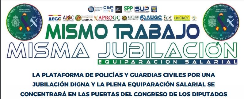 La Plataforma de policías y guardias civiles por una jubilación digna y la plena equiparación salarial se concentrará en las puertas del Congreso