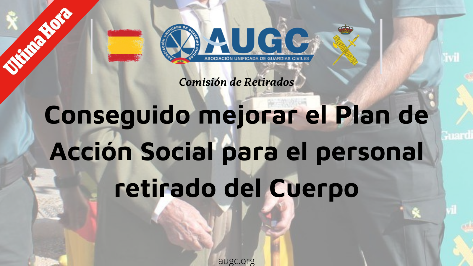 Tras años de presión de AUGC, la Guardia Civil por fin impulsa un plan de acción social para los retirados del Cuerpo.