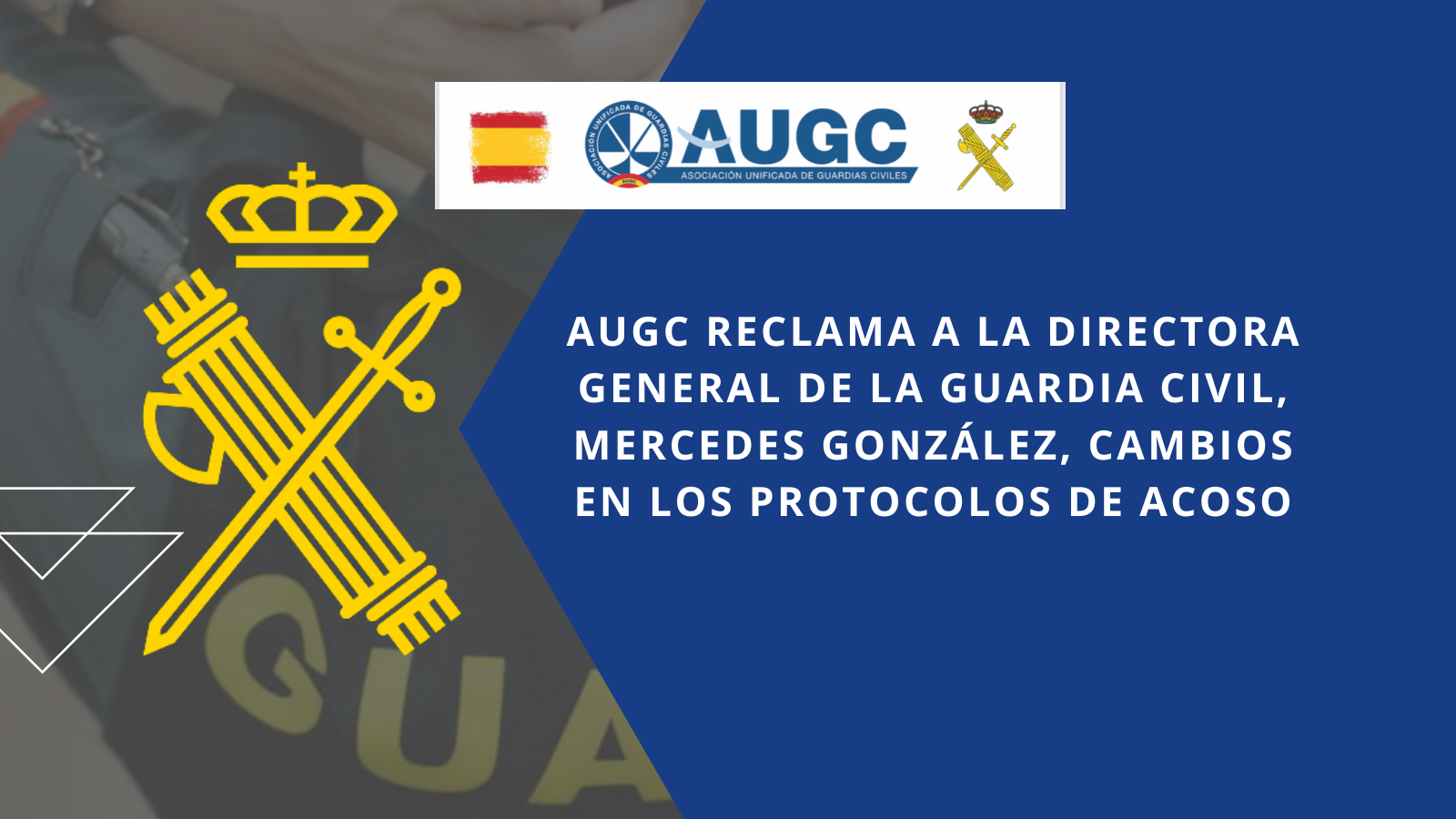 AUGC reclama a la directora general de la Guardia Civil, Mercedes González, cambios en los protocolos de acoso ya existentes