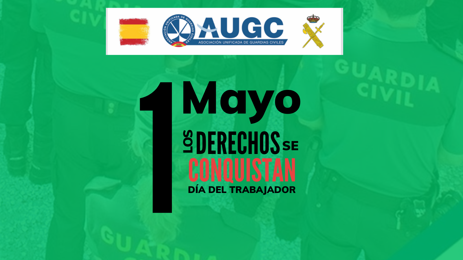 AUGC reclama en el día del trabajador el pleno reconocimiento a los derechos de los guardias civiles