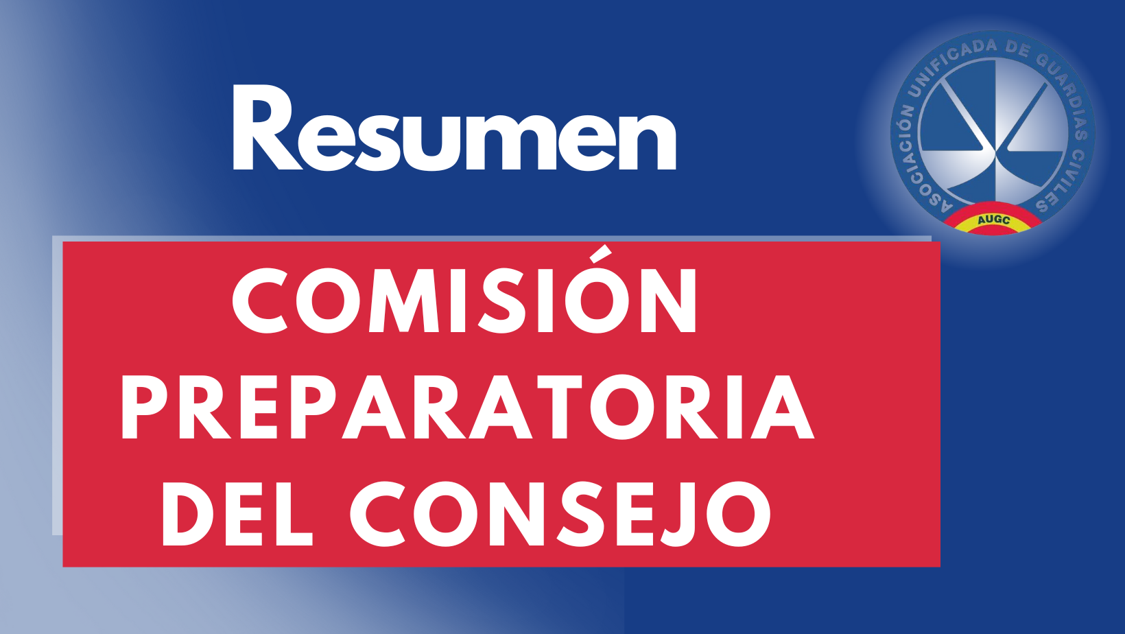 Resumen de la Comisión Preparatoria del Consejo