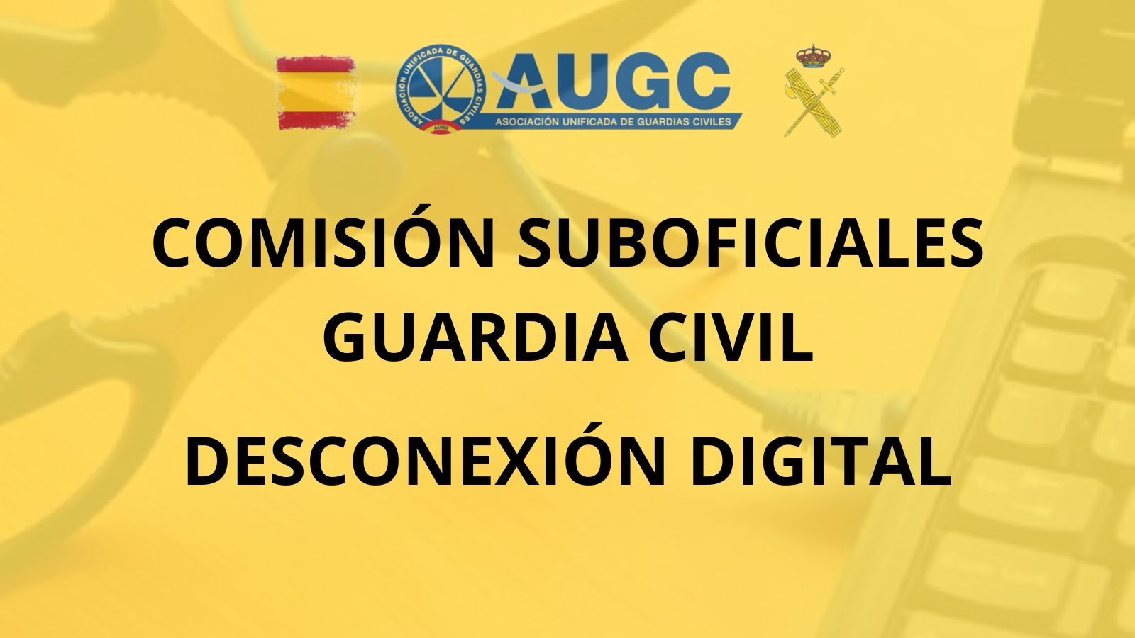 Comunicado de la Comisión de Suboficiales de AUGC relativo al grupo de trabajo "desconexión digital"