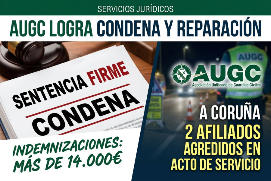 Los servicios jurídicos de AUGC Coruña logran una condena e indemnizaciones de más de 14.000 euros para dos afiliados agredidos en acto de servicio