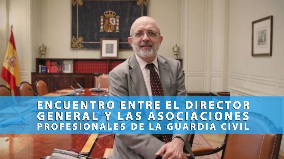 Encuentro entre el Director y las Asociaciones Profesionales para avanzar en los derechos de los Guardias Civiles