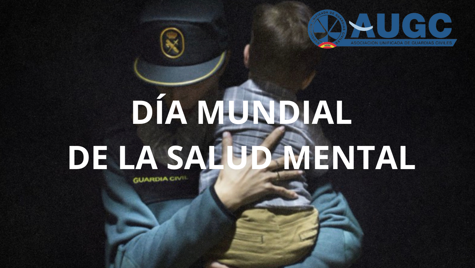 Día de la Salud Mental: AUGC recuerda que los guardias civiles aún carecen de medidas que fomenten el bienestar mental dentro de la Guardia Civil