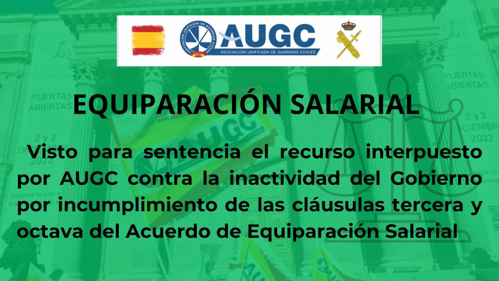 Visto para sentencia el recurso interpuesto por AUGC contra el Gobierno por no cumplir las cláusulas 3º y 8º del Acuerdo de Equiparación Salarial