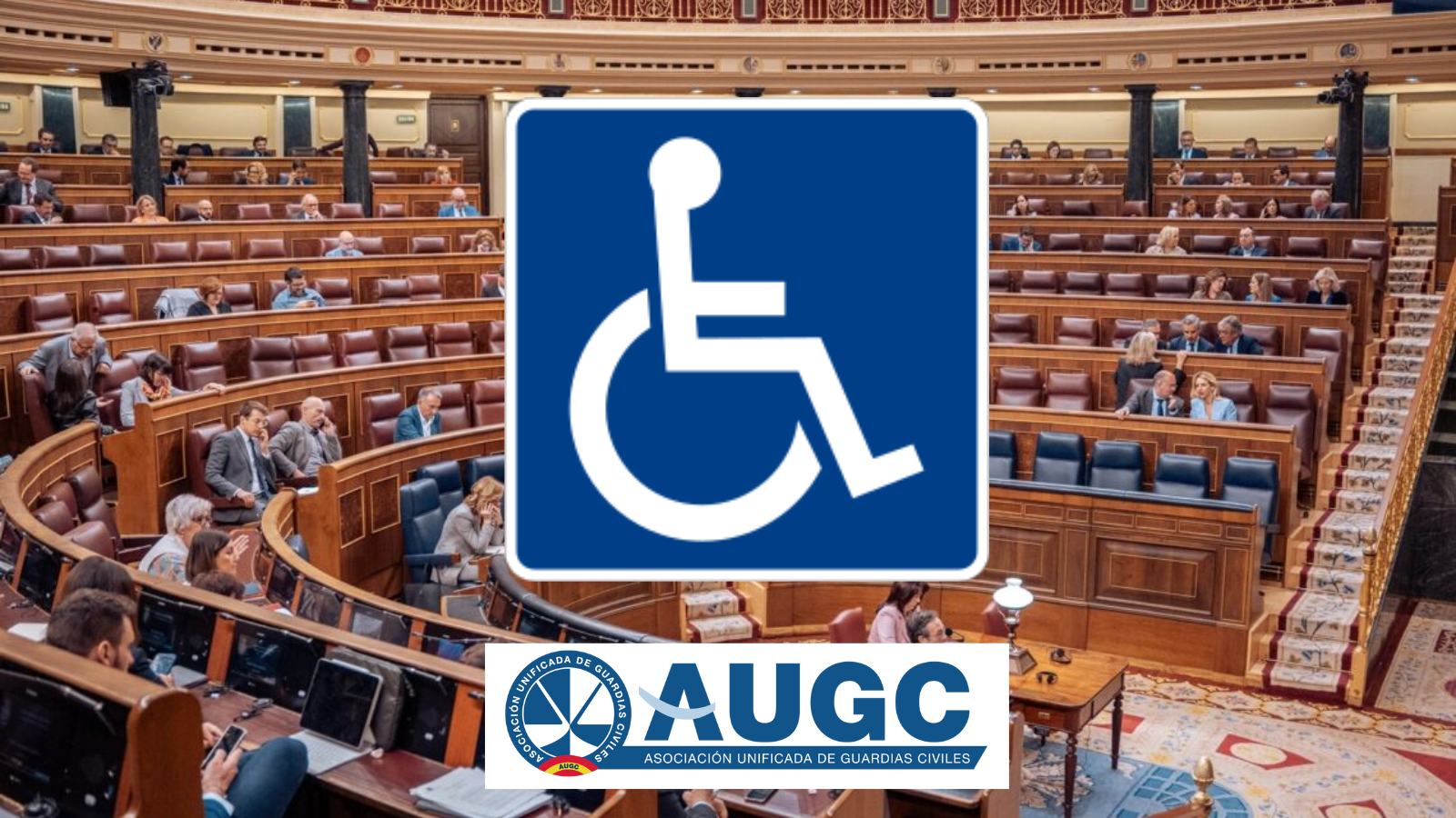 Avance histórico de AUGC y SUP: el Congreso aprobará la adaptación del puesto de trabajo para los guardias civiles y policías con discapacidad