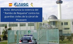 AUGC denuncia la violencia del “Rambo de Requena” contra los  guardias civiles en la cárcel de Picassent