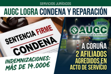 Los servicios jurídicos de AUGC Coruña logran una condena e indemnizaciones de más de 14.000 euros para dos afiliados agredidos en acto de servicio