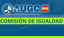AUGC traslada las carencias en conciliación e infraestructuras a la Comisión de Igualdad de la Guardia Civil