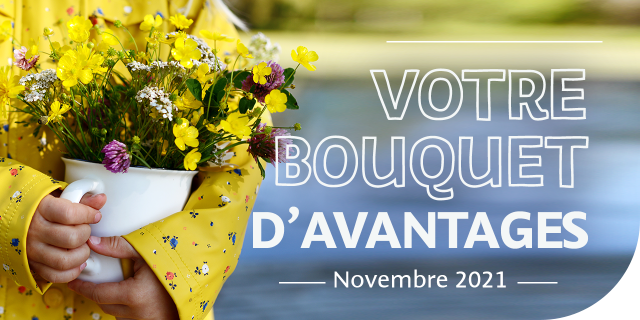 Votre bouquet d'avantages