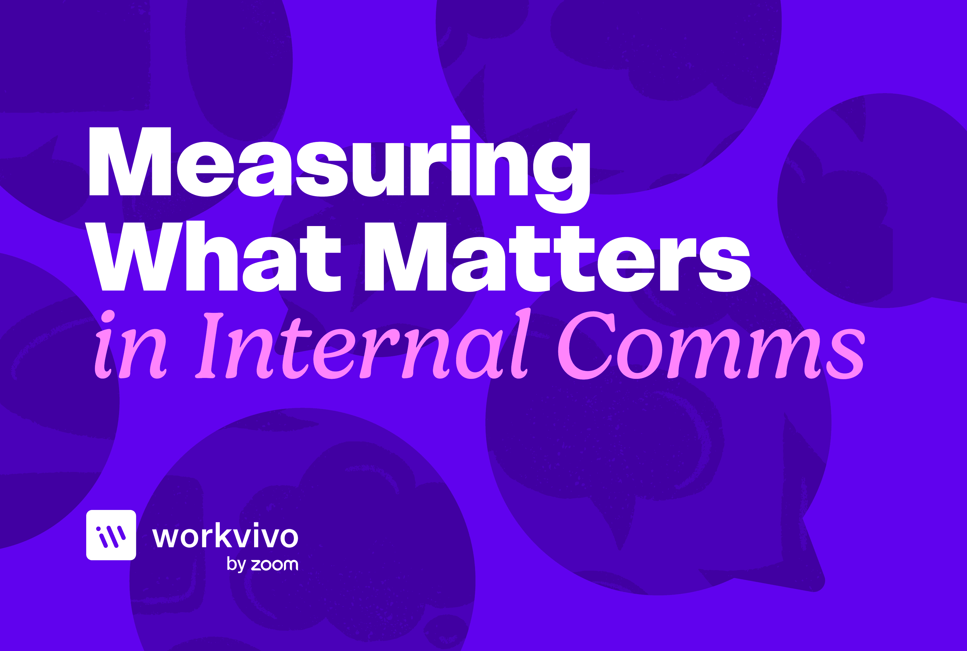 How to Measure and Prove ROI in Internal Comms: Insights From 5,000+ IC Leaders